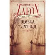Umbra vantului (editia 2023) de Carlos Ruiz Zafon