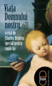 Viata Domnului nostru de Charles Dickens