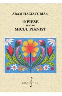 10 piese Pentru Micul Pianist de Aram Haciaturian