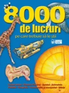 8000 de lucruri pe care trebuie sa le stii