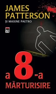 A 8-a marturisire de James Patterson