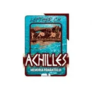 Achilles. Memoria pamantului- Lefther Chirica de Lefther Chirica