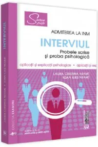 Admiterea la INM – Interviul. Probele scrise si proba psihologica de Laura Cristina Neamt