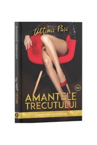 Amantele trecutului (Vol.3) Ultimii pași