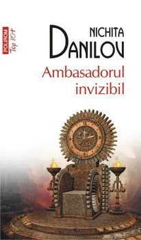 Ambasadorul invizibil de Nichita Danilov