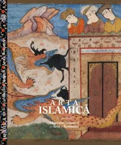 Arta islamica in colectiile Muzeului National de Arta al Romaniei - Limba engleza de Mircea Dunca