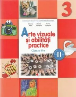 Arte vizuale și abilități practice. Manual pentru clasa a III-a de Daniela Stoicescu