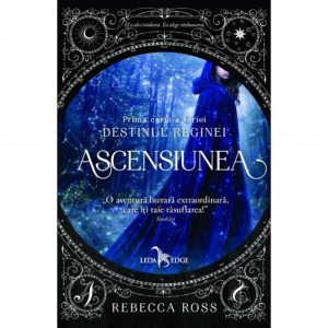 Ascensiunea (prima carte a seriei Destinul Reginei)