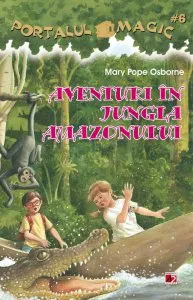 Aventuri in Jungla Amazonului. Portalul magic nr. 6 de Mary Pope Osborne