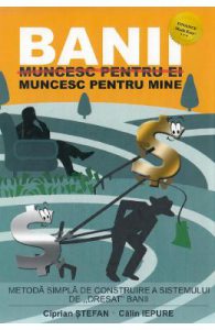 Banii muncesc pentru mine