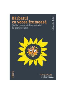 Bărbatul cu vocea frumoasă. Și alte povești din cabinetul de psihoterapie