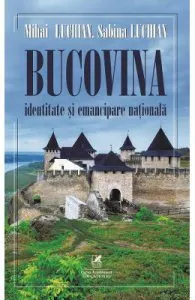 Bucovina. Identitate si emancipare nationala de Sabina Luchian