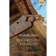 Bucurestiul fanariot. Viata cotidiana, divertisment, cultura