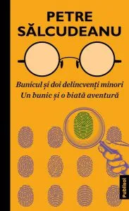 Bunicul și doi delincveți minori   Un bunic și o biată aventură de Petre Salcudeanu