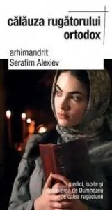 Calauza rugatorului ortodox de Serafim Alexiev