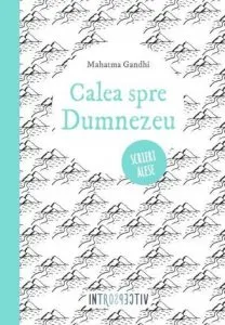 Calea spre Dumnezeu de Mahatma Gandhi