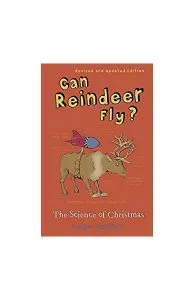 Can Reindeer Fly?: The Science of Christmas