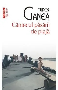 Cantecul pasarii de plaja de Tudor Ganea