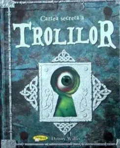 Cartea Secreta A Trolilor de Danny Willis