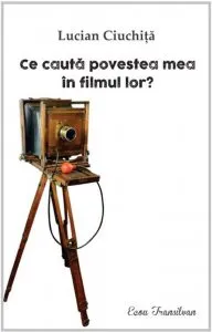 Ce cauta povestea mea in filmul lor de Luciana Ciuchita