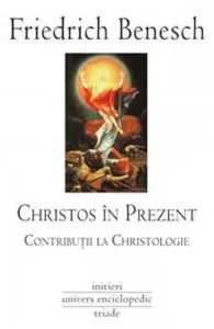Christos in prezent. Contributii la Christologie