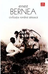 Civilizatia romana sateasca de Bernea Ernest