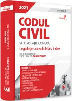 Codul civil si legislatie conexa 2021 de Dan Lupascu