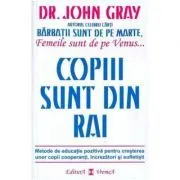 Copiii sunt din rai de Dr. John Gray