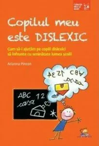 Copilul meu este dislexic de Arianna Pinton