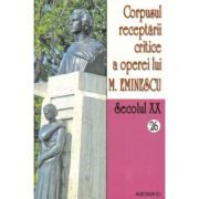 Corpusul receptarii critice a operei lui Mihai Eminescu volumele 26-27