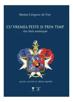 Cu vremea peste și prin timp dar fără astâmpăr de Stefan Grigore de Fay