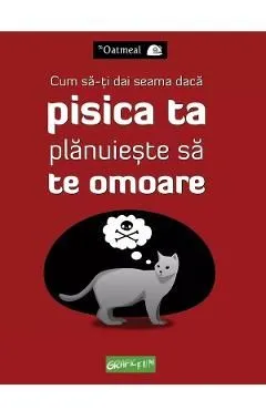 Cum sa-ti dai seama daca pisica ta planuieste sa te omoare