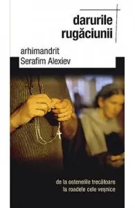 Darurile rugaciunii de Serafim Alexiev