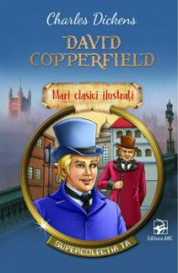 David Copperfield. Mari clasici ilustrati. Supercolectia ta