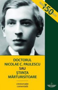 Doctorul Nicolae C. Paulescu sau Stiinta marturisitoare
