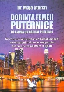 Dorinta femeii puternice de a avea un barbat puternic de Maja Storch