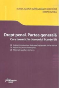 Drept penal. Partea generala. Curs teoretic in domeniul licentei (I)