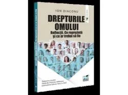 Drepturile omului. Reflectii de Diaconu Ion