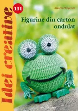 Figurine din carton ondulat. Idei creative 111 de Andrea Wegener