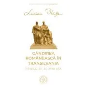 Gandirea romaneasca in Transilvania in secolul al 18-lea de Lucian Blaga