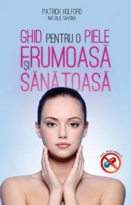 Ghid pentru o piele frumoasa si sanatoasa de Patrick Holford