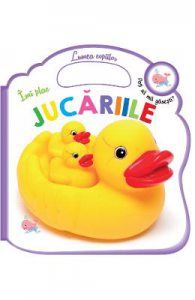 Imi plac jucariile. Lumea copiilor