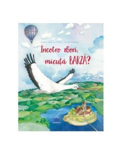 Încotro zbori, micuță barză?