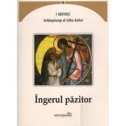 Ingerul pazitor de Arhiepiscop al Alba Iuliei Irineu