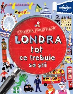 Interzis parintilor. Londra - tot ce trebuie sa stii de Klay Lamprell