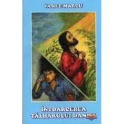 Intoarcerea talharului Daniel de Vasile Marcu