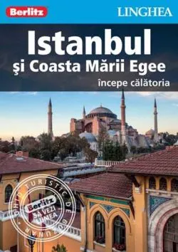 Istanbul si coasta Marii Egee incepe calatoria