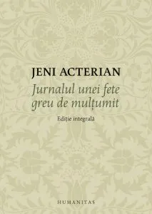 Jurnalul unei fete greu de multumit de Jeni Acterian