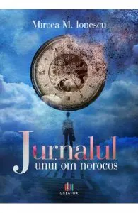 Jurnalul unui om norocos de Mircea M. Ionescu