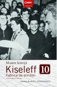 Kiseleff 10. Fabrica de scriitori de Marin Ionita